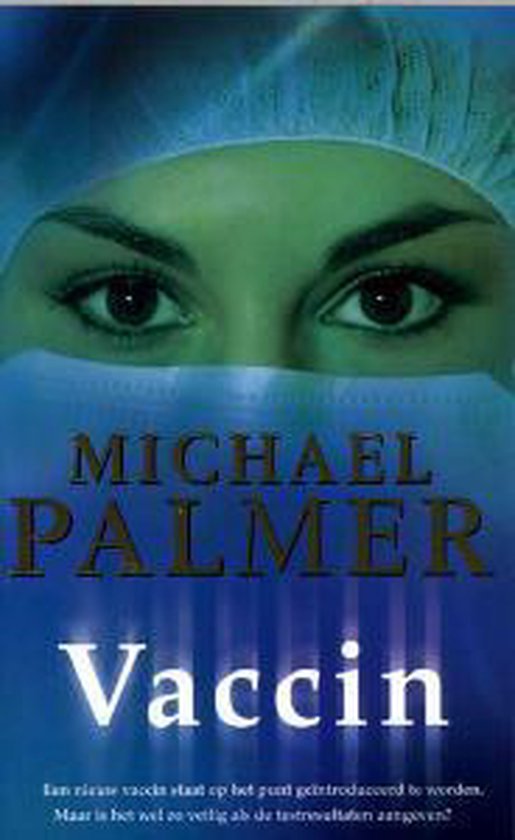 Boekomslag van "Vaccin" door Michael Palmer, met een close-up van een vrouw in chirurgische kleding.