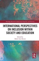 Routledge Research in Educational Equality and Diversity - International Perspectives on Inclusion within Society and Education