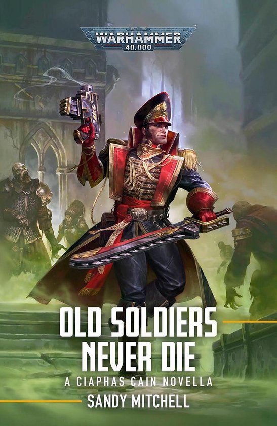Ciaphas Cain: Warhammer 40,000 - Ciaphas Cain: Old Soldiers  ... - cover
