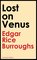 Lost on Venus - Edgar Rice Burroughs, James Allen St. John