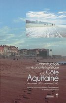 Méridiennes - La construction d'une économie touristique sur la Côte Aquitaine des années 1820 aux années 1980