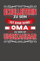 Schulleiterin Zu Sein Ist Eine Ehre - Oma Zu Sein Ist Unbezahlbar: Praktischer Wochenplaner f�r ein ganzes Jahr ohne festes Datum