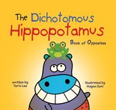 The Dichotomous Hippopotamus 1 - The Dichotomous Hippopotamus