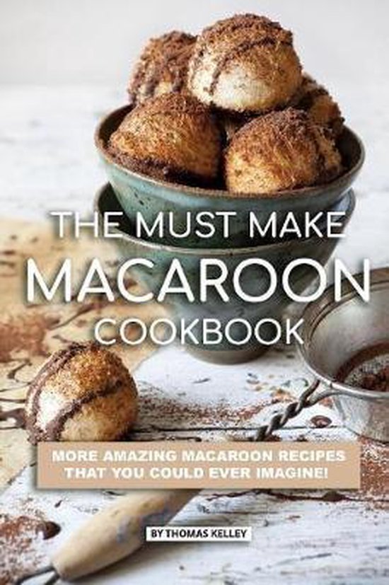 The Must Make Macaroon Cookbook - cover