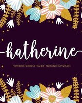 Katherine: Notebook - Libreta - Cahier - Taccuino - Notizbuch: 110 pages paginas seiten pagine: Modern Florals First Name Noteboo