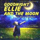 Goodnight Ellie and the Moon, It's Almost Bedtime