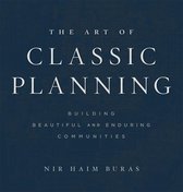 The Art of Classic Planning – Building Beautiful and Enduring Communities