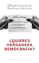 Objetivocracia, Un Nuevo Sistema Político y Económico Verdaderamente Democrático 1 - Objetivocracia Democrática