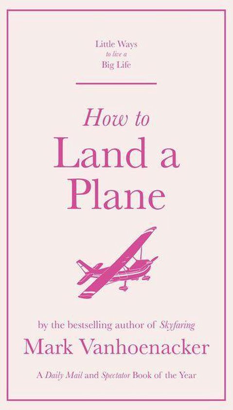 Little Ways to Live a Big Life 1 - How to Land a Plane - cover
