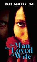 Femmes Fatales - The Man Who Loved His Wife