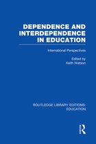 Routledge Library Editions: Education- Dependence and Interdependence in Education