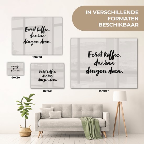 MuchoWow® Glasschilderij 40x30 cm - Schilderij acrylglas - Quote - Eerst koffie, daarna dingen doen - Taupe - Foto op glas - Schilderijen