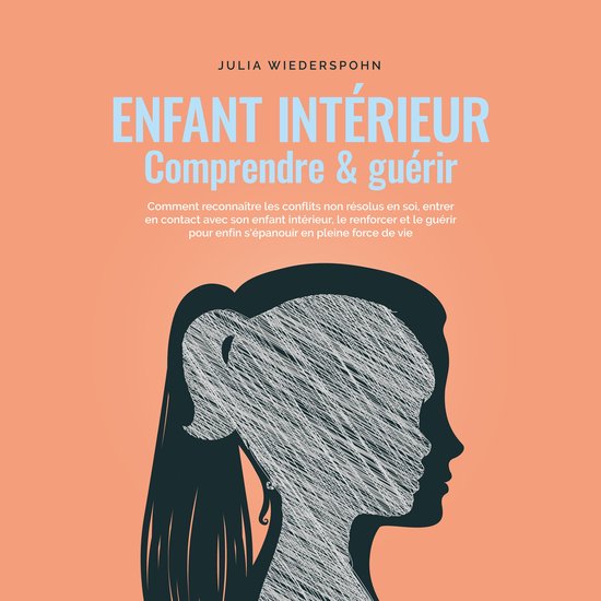 Enfant intérieur - comprendre & guérir: Comment reconnaît ... - cover