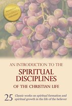 An Introduction to the Spiritual Disciplines of the Christian Life