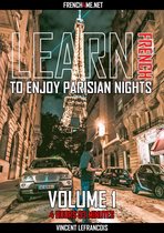 Learn French to enjoy Parisian nights (4 hours 53 minutes) - Vol 1