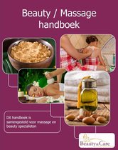 Beauty & Care - Beauty en Massage handboek - beauty behandelingen en massage olie tips