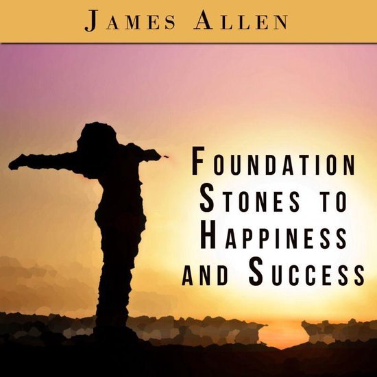 Foundation Stones to Happiness and Success - cover