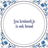 Tegel met spreuk |Spreuktegels | Wanddecoratie | Een kruimeltje is ook brood