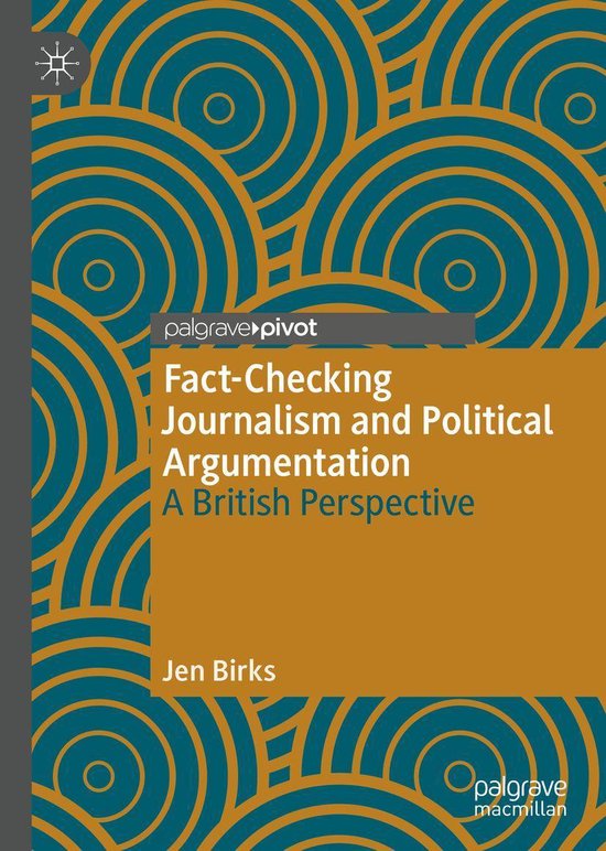 FactChecking Journalism and Political Argumentation (ebook), Jen Birks