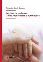 Lactancia materna: Cómo mantenerla y aumentarla