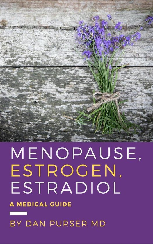 Menopause, Estrogen, Estradiol - A Medical Guide