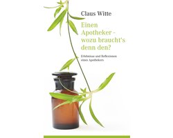 Einen Apotheker - wozu braucht´s denn den?