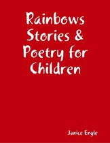 Rainbows Stories & Poetry for Children