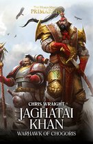 The Horus Heresy Primarchs 8 - Jaghatai Khan: Warhawk of Chogoris