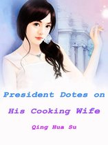 Volume 1 1 - President Dotes on His Cooking Wife
