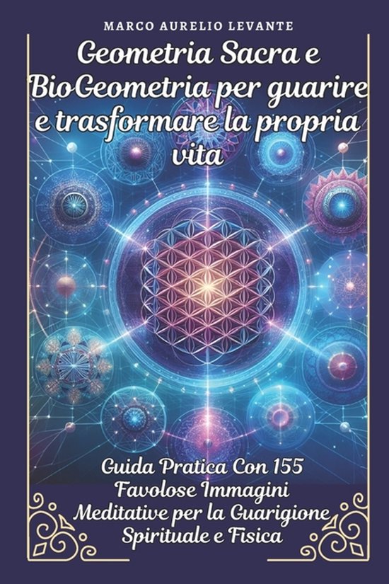 Geometria Sacra e BioGeometria per guarire e trasformare la  ... - cover