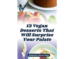 13 Vegan Desserts That Will Surprise Your Palate