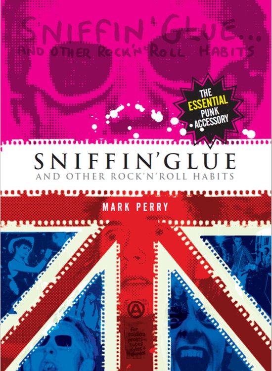 Sniffin' Glue And Other Rock 'n' Roll Habits