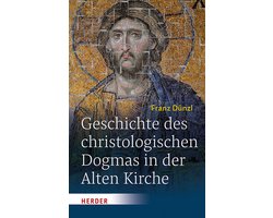 Geschichte des christologischen Dogmas in der Alten Kirche