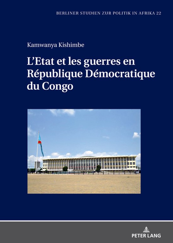 Berliner Studien Zur Politik In Afrika- L'Etat Et Les Guerres En République Démocratique Du Congo