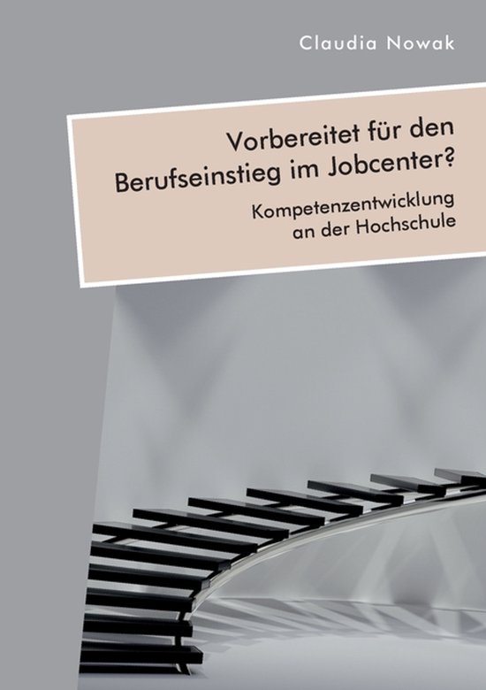 Vorbereitet für den Berufseinstieg im Jobcenter? Kompetenze ... - cover