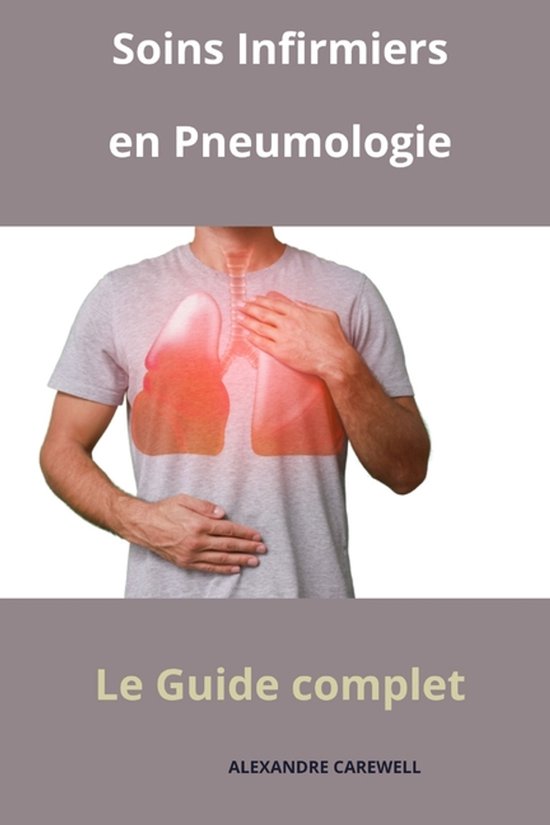 Le Guide Complet Des Soins Infirmiers- Soins Infirmiers en P ... - cover