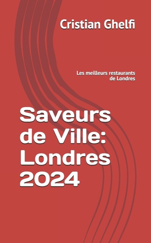 Saveurs de Ville: Le Guide Des Meilleurs Endroits À Ne Pas  ... - cover
