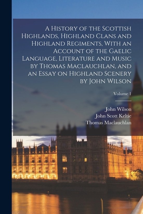 A History of the Scottish Highlands, Highland Clans and High ... - cover