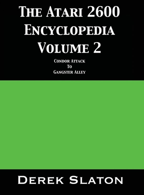 The Atari 2600 Encyclopedia-The Atari 2600 Encyclopedia Volu ... - cover