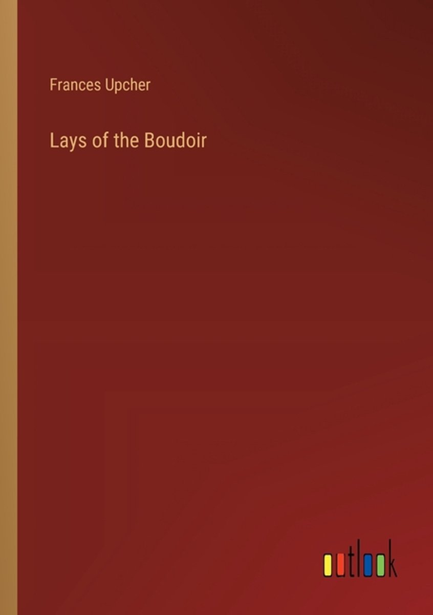 Lays Of The Boudoir van Frances Upcher