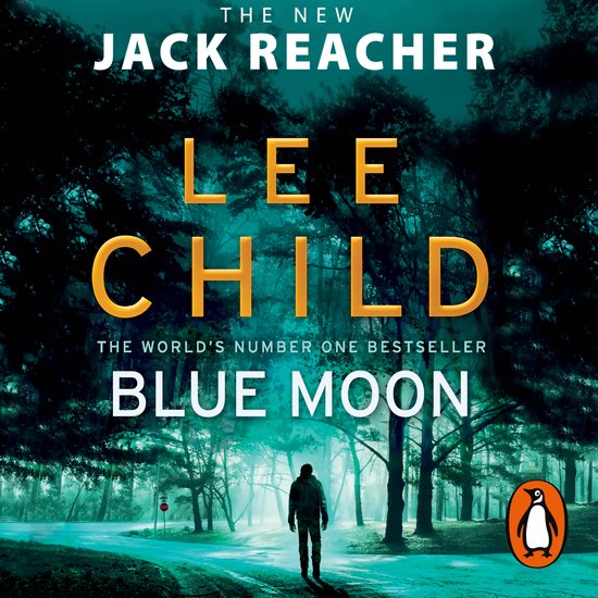 Boekomslag: "The New Jack Reacher" door Lee Child. Titel: "Blue Moon". Een man loopt een bosweg op.