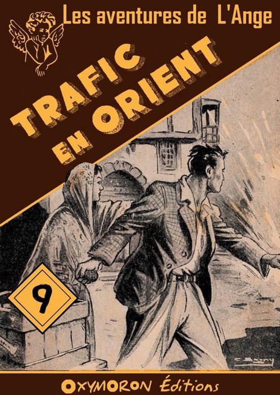 Les aventures de L'Ange 9 - Trafic en Orient
