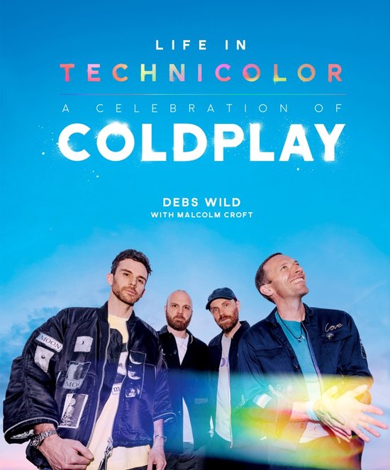 Life in Technicolor: A Celebration of Coldplay: Fully Revise ... - cover