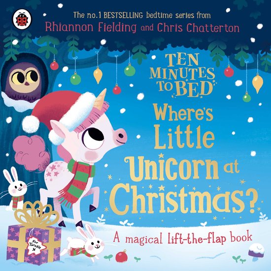 Boekomslag van 'Ten Minutes to Bed: Where's Little Unicorn at Christmas?', met een kerst-eenhoorn, twee konijntjes en een uil in een winterbos.