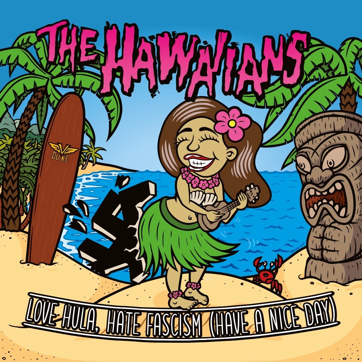 The Hawaiians - Love Hula, Hate Fascism (Have A Nice Day) (7" Single)