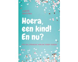 Hoera, een kind! En nu?
