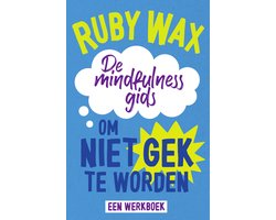 De mindfulnessgids om niet gek te worden
