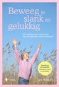 Beweeg je slank en gelukkig
