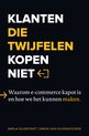 Klanten die twijfelen kopen niet