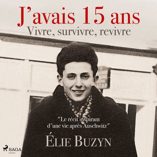J'avais 15 ans : Vivre, survivre, revivre - cover